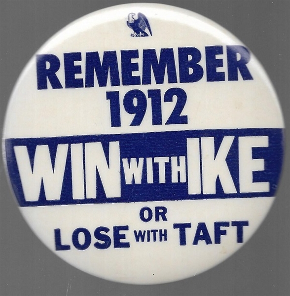 Remember 1912 Win With Ike or Lose With Taft