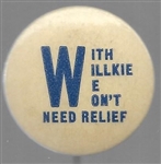 With Willkie We Wont Need Relief