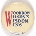 Woodrow Wilsons Wisdom Wins