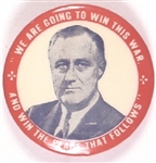 FDR Win the War and the Peace that Follows