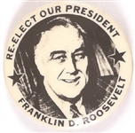 Franklin Roosevelt Re-Elect Our President