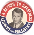 Robert Kennedy a Return to Greatness