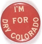 Im for Dry Colorado