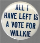All I Have Left is a Vote for Willkie 