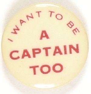 I Want to Be a Captain Too Red and White Celluloid