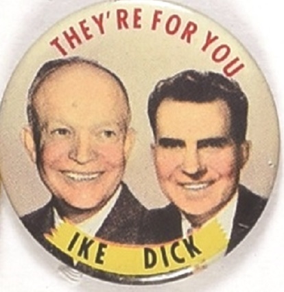 Ike and Dick Theyre for You