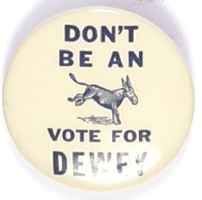 Don't Be An Ass Vote for Dewey
