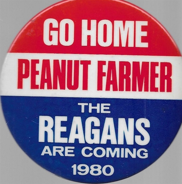 Go Home Peanut Farmer the Reagans are Coming