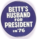 Bettys Husband for President in 76