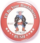 GW Bush Ill Be Your Huckleberry