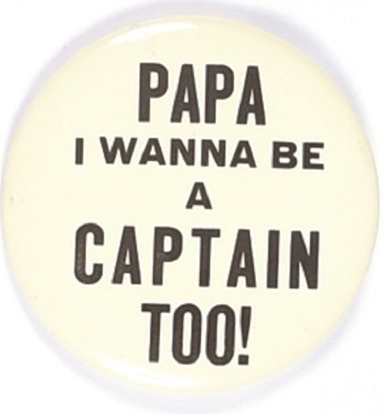 Papa I Wanna be a Captain Too Large Celluloid