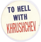 To Hell With Khrushchev