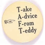Taft Take Advice From Teddy
