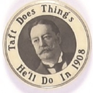 Taft Does things, He’ll Do in 1908