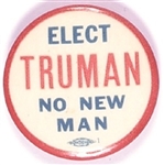 Elect Truman No New Man