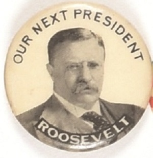 Roosevelt Our Next President 1916 Celluloid