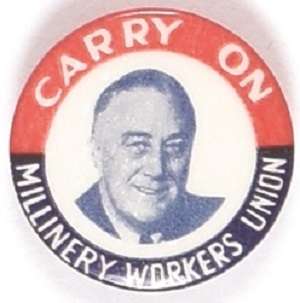 FDR Carry On Millinery Workers Celluloid
