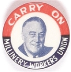FDR Carry On Millinery Workers Celluloid