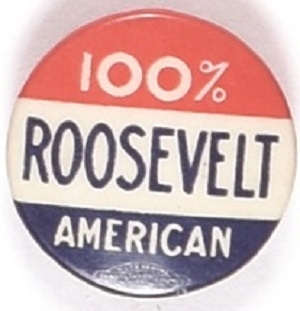 Roosevelt 100% American