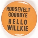 Roosevelt Goodbye, Hello Willkie