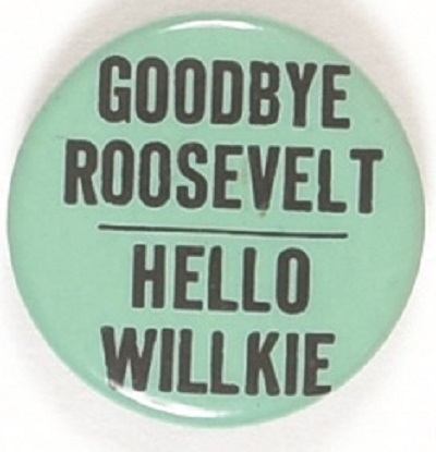 Goodbye Roosevelt, Hello Willkie