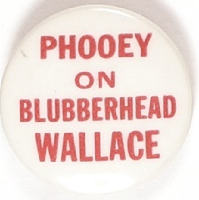 Phooey on Blubberhead Wallace