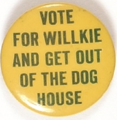 Vote for Willkie and Get out of the Dog House