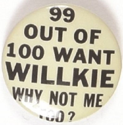99 Out of 100 Want Willkie