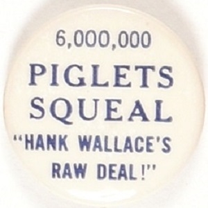 Piglets Squeal Hank Wallace's Raw Deal