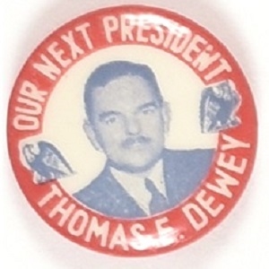 Thomas Dewey Our Next President