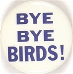 Anti LBJ Bye Bye Birds!
