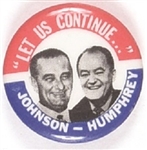 Johnson, Humphrey Let Us Continue
