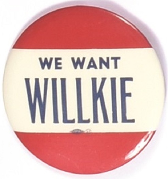 We Want Willkie Large RWB Celluloid