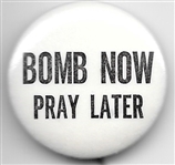 Bomb Now Pray Later