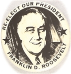 FDR Re-Elect Our President