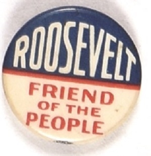 Roosevelt a Friend of the People