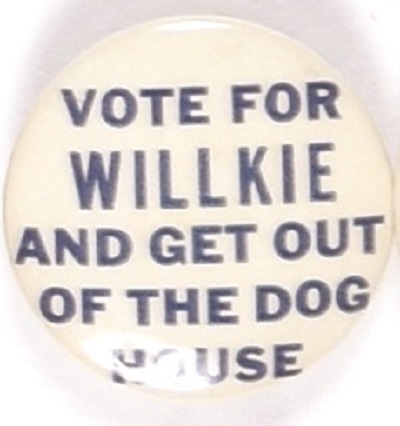 Vote for Willkie and Get Out of the Dog House