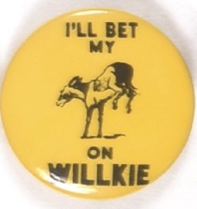 Ill Bet My ... on Willkie