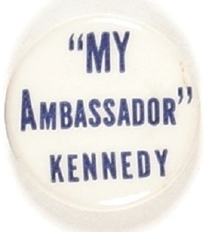 Willkie "My Ambassador" Kennedy