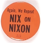 Again We Repeat Nix on Nixon