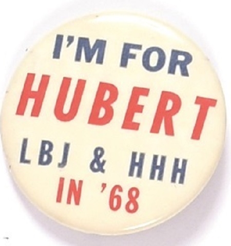 Im for Hubert, LBJ and HHH in  68