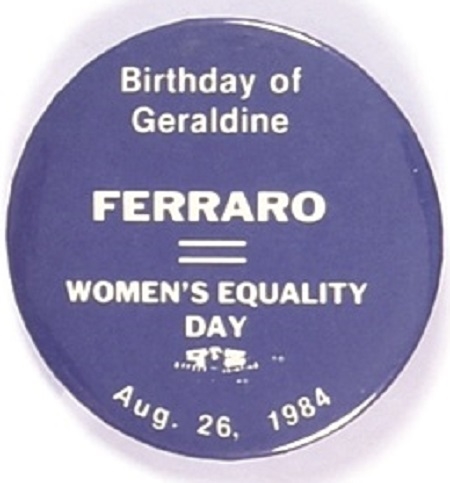 Geraldine Ferraro Birthday/Womens Equality Day