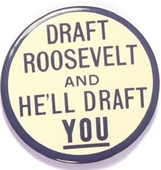 Draft Roosevelt and Hell Draft You