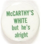 McCarthys White But Hes Alright