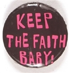 Keep the Faith Baby