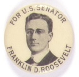 Franklin D. Roosevelt for US Senator
