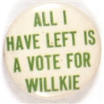 All I Have Left is a Vote for Willkie