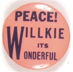 Peace! Willkie its Wonderful