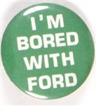 Im Bored With Ford
