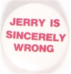 Jerry is Sincerely Wrong